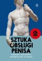 Sztuka obsługi penisa 2. Nowe wyzwania - Przemysław Pilarski, Andrzej Gryżewski
