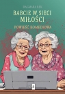 Babcie w sieci miłości Dagmara Rek