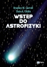 Wstęp do astrofizyki Bradley W. Carroll, Dale A. Ostlie