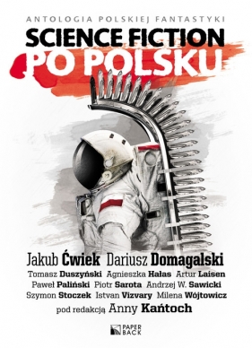 Science fiction po polsku - Jakub Ćwiek, Domagalski Dariusz, Duszyński Tomasz