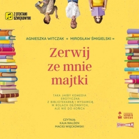 Zerwij ze mnie majtki (Audiobook) - Agnieszka Witczak, Mirosław Śmigielski