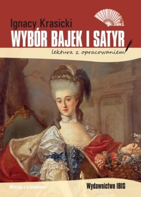 Wybór bajek i satyr. Lektura z opracowaniem - Ignacy Krasicki