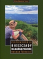 Bieszczady na każdą pogodę. Przewodnik wyd. 2 - Bogdan Mościcki