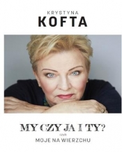 My czy ja i Ty czyli moje na wierzchu (Uszkodzona okładka) - Krystyna Kofta