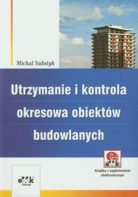 Utrzymanie i kontrola okresowa obiektów budowlanych - Substyk Michał<br />
