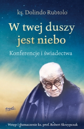 W twej duszy jest niebo. Konferencje i świadectwa - Robert Skrzypczak