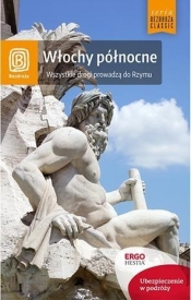 Włochy północne Wszystkie drogi prowadzą do Rzymu