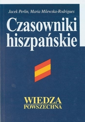 Czasowniki hiszpańskie - Perlin Jacek, Milewska - Rodrigues Maria