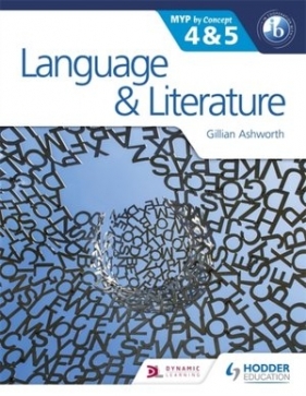 Language and Literature for the IB MYP 4 & 5: By Concept - Gillian Ashworth