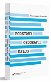 Podstawy geografii usług - Kłosowski Franciszek 