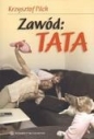Zawód Tata - Krzysztof Pilch