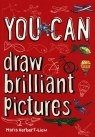 You Can draw brilliant pictures Maria Herbert-Liew