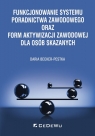 Funkcjonowanie systemu poradnictwa zawodowego oraz form aktywizacji zawodowej Daria Becker-Pestka