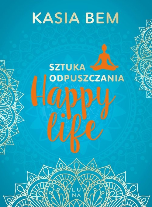 Happy Life Sztuka odpuszczania