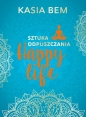 Happy Life Sztuka odpuszczania - Kasia Bem