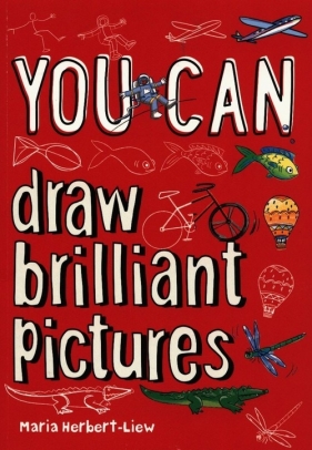You Can draw brilliant pictures - Herbert-Liew Maria