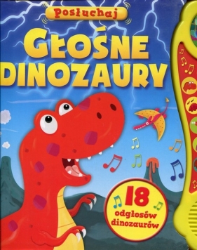 Głośne dinozaury Posłuchaj 18 odgłosów dinozaurów