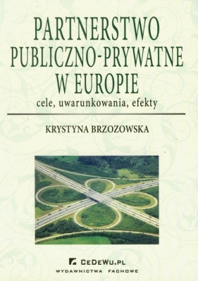 Partnerstwo publiczno-prywatne w Europie - Brzozowska Krystyna