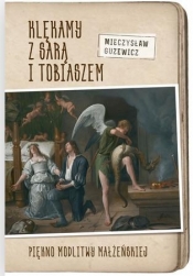Klękamy z Sarą i Tobiaszem. - Guzewicz Mieczysław