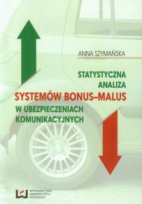 Statystyczna analiza systemów bonus-malus w ubezpieczeniach komunikacyjnych - Szymańska Anna
