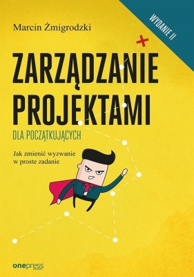 Zarządzanie projektami dla początkujących - Marcin Żmigrodzki