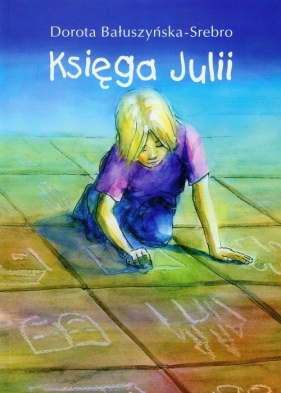 Księga Julii - Bałuszyńska-Srebro Dorota