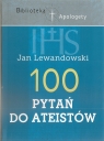 100 pytań do ateistów Janusz Lewandowski