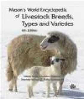 The Encyclopedia of Livestock Breeds and Breeding Lawrence Alderson, Valerie Porter