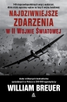 Najdziwniejsze zdarzenia w II wojnie światowej William Breuer