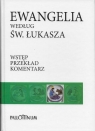 Ewangelia według św. Łukasza Opracowanie zbiorowe