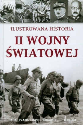 Ilustrowana historia II Wojny Światowej - Evans A.A., Gibbons David