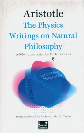 The Physics. Writings on Natural Philosophy - Arystoteles