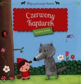 Czerwony kapturek Moje pierwsze baśnie - Rosalinde Bonnet