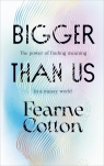Bigger Than Us Cotton Fearne