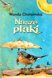 Nasze ptaki - Wanda Chotomska