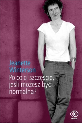 Po co ci szczęście jeśli możesz być normalna? - Winterson Jaenette