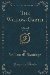 The Willow-Garth, Vol. 2 of 2