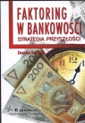 Faktoring w bankowości Strategia przyszłości