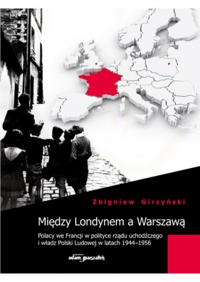 Między Londynem a Warszawą - Girzyński Zbigniew