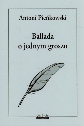 Ballada o jednym groszu - Pieńkowski Antoni<br />