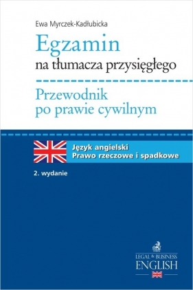 Egzamin na tłumacza przysięgłego Przewodnik po prawie cywilnym - Ewa Myrczek-Kadłubicka