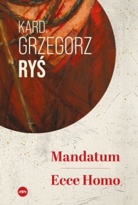 Mandatum. Ecce Homo - Grzegorz Ryś