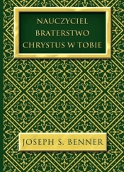 Nauczyciel Braterstwo Chrystus w Tobie - Joseph Sieber Benner