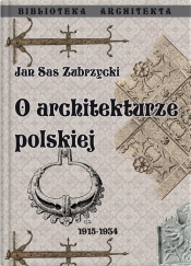 O architekturze polskiej - Sas-Zubrzycki Jan