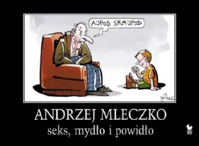 Seks, mydło i powidło - Mleczko Andrzej