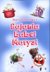 Bajania babci Marysi - Maria Rafanowicz