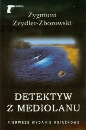 Detektyw z Mediolanu - Zeydler-Zborowski Zygmunt