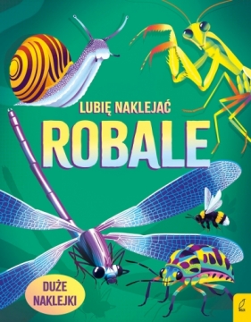 Lubię naklejać. Robale - Alice James .