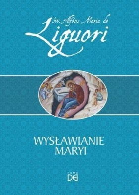 Wysławianie Maryi - św. Alfons Maria de Liguori