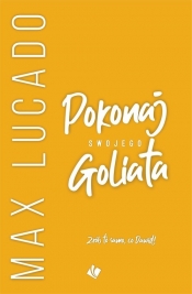 Pokonaj swojego Goliata - Max Lucado